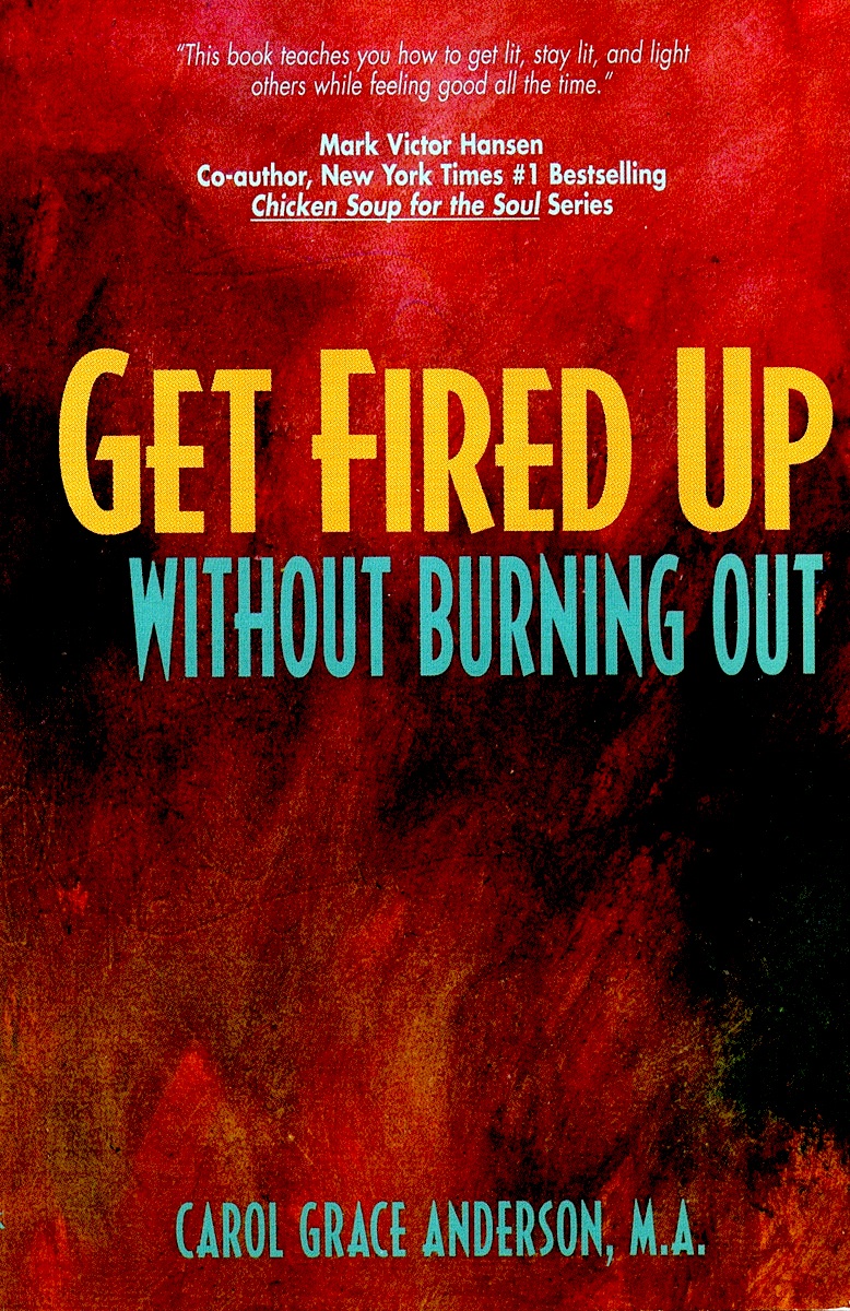 Get Fired Up Without Burning Out Â®